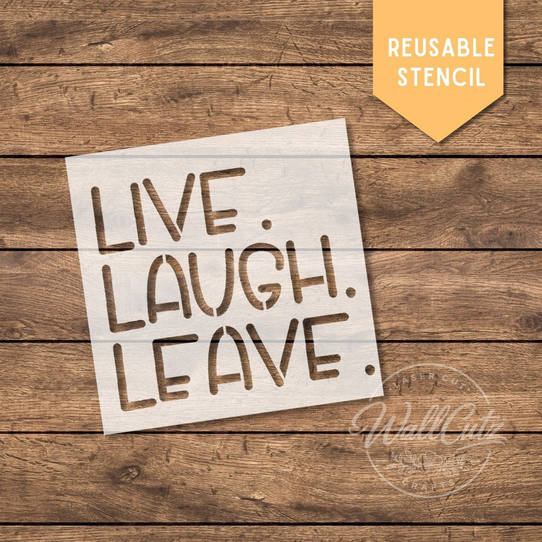 Live Laugh Leave / Door Mat Stencil