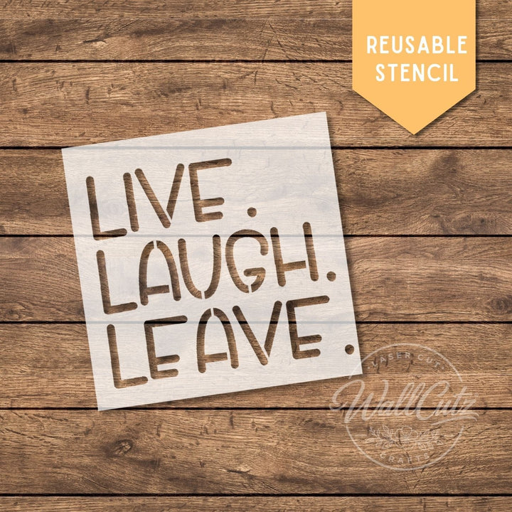 Live Laugh Leave / Door Mat Stencil