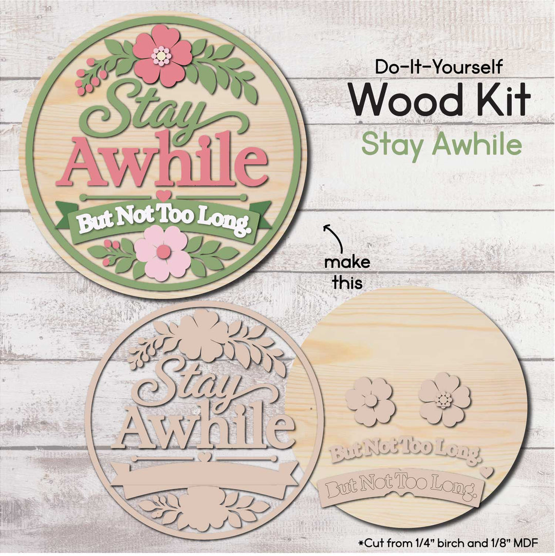 Stay Awhile But Not Too Long - Door Hanger Wood Kit