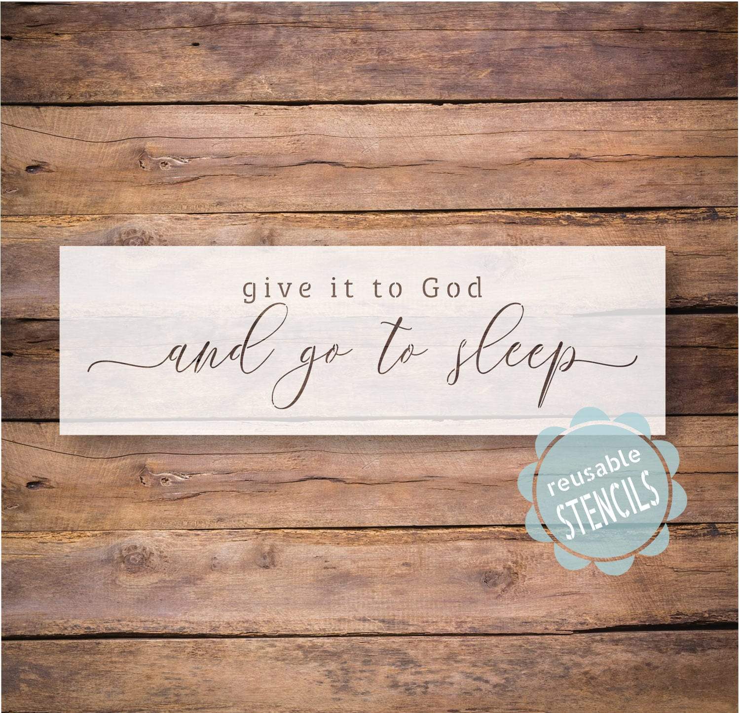Give it to God and go to sleep - horizontal stencil| WallCutz Crafts