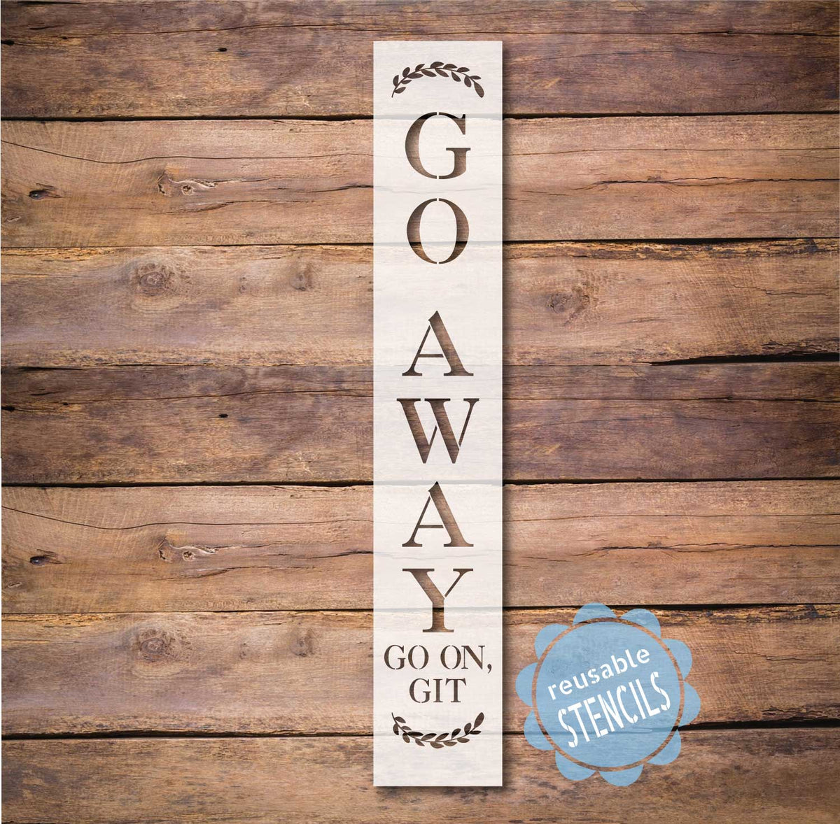 Go Away / Go On Git Porch Stencil| WallCutz Crafts