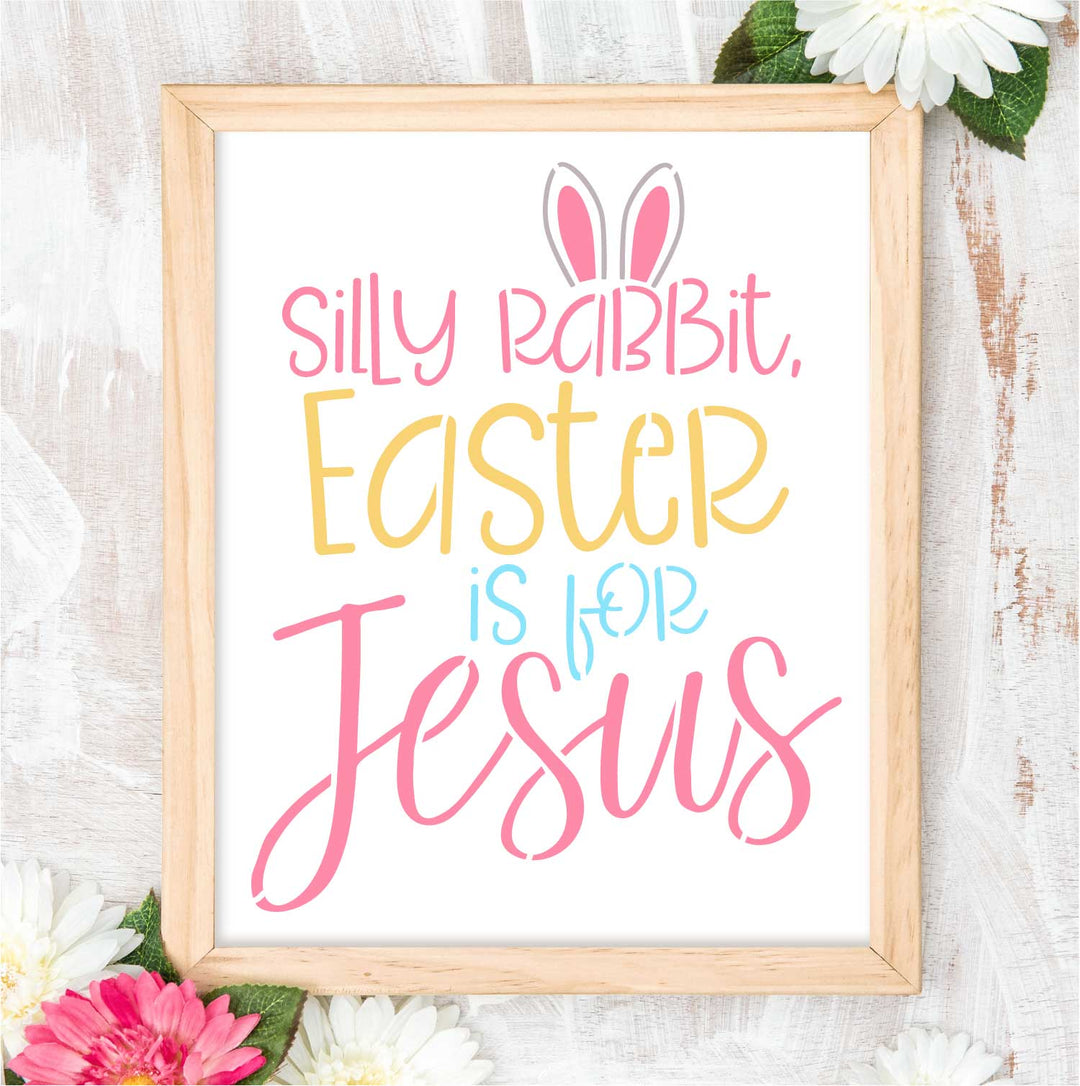 WallCutz  Silly Rabbit Easter is For Jesus / Reusable Stencil Stencil