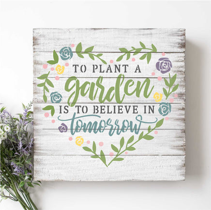 WallCutz Stencil To Plant a Garden is To Believe in Tomorrow / Flower Stencil
